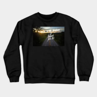 I Am On The Highway To Yahweh Crewneck Sweatshirt